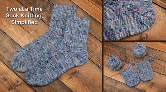 Two at a Time Sock Knitting, Simplified